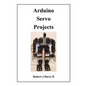 Arduino Servo Projects - Paperback