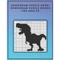 Nonogram Puzzle Book: Nonogram Puzzle Books for Adults: Nonogram Puzzle Books Hard Nonogram Dinosaur and Cat Puzzle Book - Paperback
