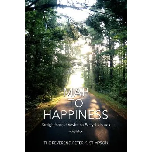 Map to Happiness: Straightforward Advice on Everyday Issues - Hardcover