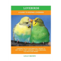 Lovebirds: A Guide To Keeping Lovebirds - Paperback