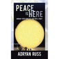 Peace Is Here: Unwrap Your Conflicts and You'll Find It - Paperback