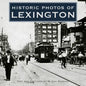 Historic Photos of Lexington - Hardcover