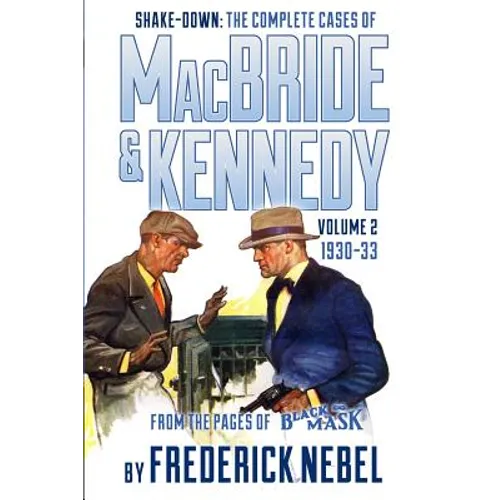 Shake-Down: The Complete Cases of MacBride & Kennedy Volume 2: 1930-33 - Paperback