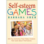 Self-Esteem Games: 300 Fun Activities That Make Children Feel Good about Themselves - Paperback