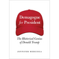 Demagogue for President: The Rhetorical Genius of Donald Trump - Hardcover