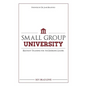 Small Group University: Relevant Training for the Emerging Leader - Paperback