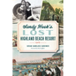 Sandy Hook's Lost Highland Beach Resort - Paperback