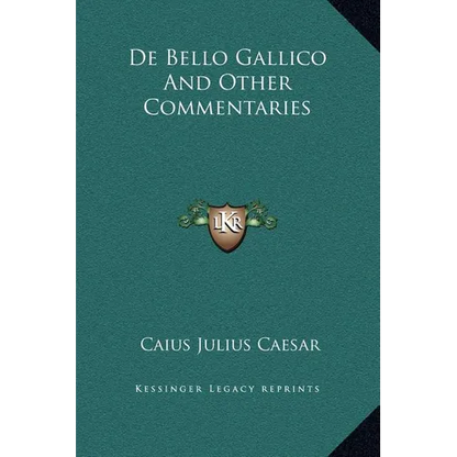 De Bello Gallico And Other Commentaries - Hardcover