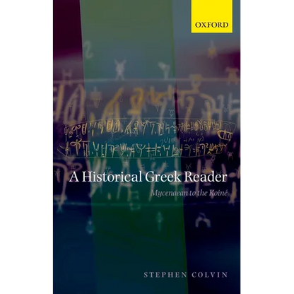 A Historical Greek Reader: Mycenaean to the Koine - Paperback