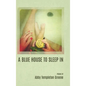 A Blue House to Sleep In - Hardcover