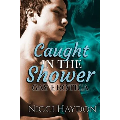 Caught in the Shower: Gay Erotica - Paperback