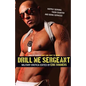 Drill Me Sergeant - Paperback