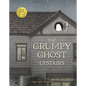 The Grumpy Ghost Upstairs - Hardcover