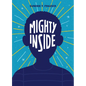 Mighty Inside - Hardcover
