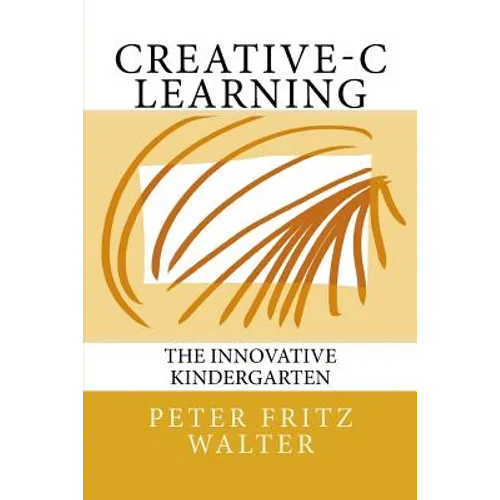 Creative-C Learning: The Innovative Kindergarten - Paperback