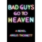 Bad Guys Go To Heaven - Paperback