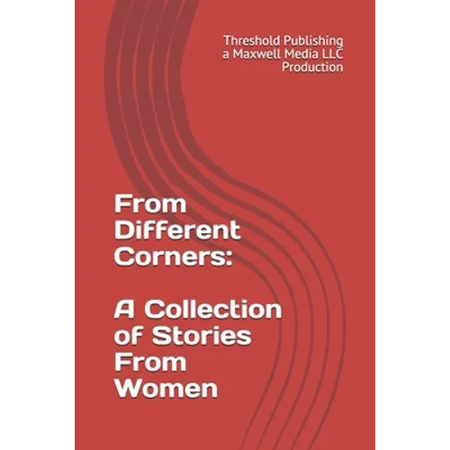 From Different Corners: A Collection of Stories From Women - Paperback