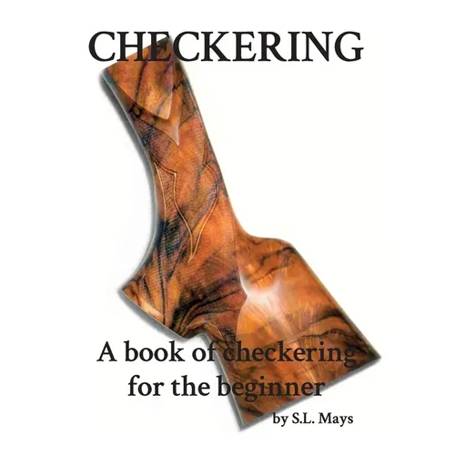 Checkering: A Book of Checkering for Beginners - Paperback