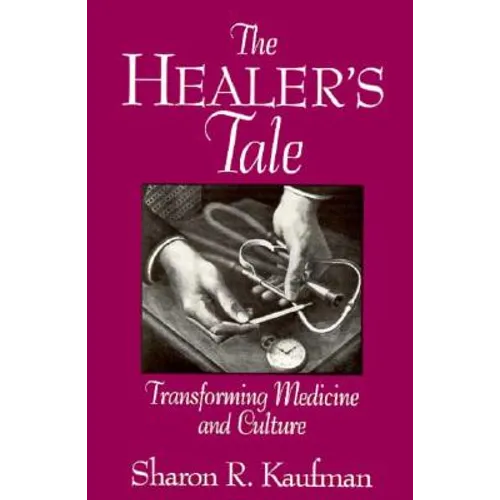 The Healer's Tale: Transforming Medicine and Culture - Paperback