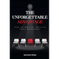 The Unforgettable Advantage: How to Deliver Service They Remember - Paperback