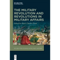 The Military Revolution and Revolutions in Military Affairs - Hardcover