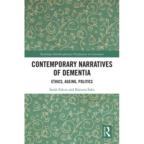Contemporary Narratives of Dementia: Ethics, Ageing, Politics - Paperback