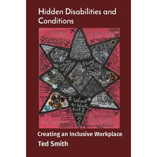Hidden Disabilities and Conditions: Creating an Inclusive Workplace - Paperback