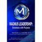 Magnus Leadership: Greatness with Purpose - Paperback