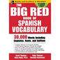 The Big Red Book of Spanish Vocabulary: 30,000 Words Through Cognates, Roots, and Suffixes - Paperback