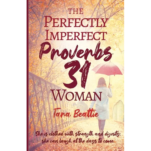 The Perfectly Imperfect Proverbs 31 Woman - Paperback