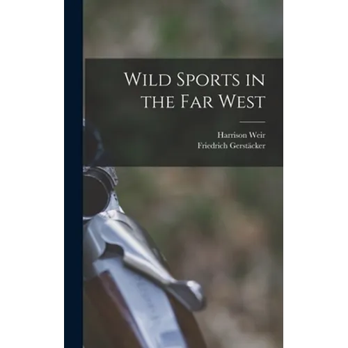 Wild Sports in the far West - Hardcover