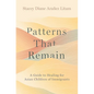 Patterns That Remain: A Guide to Healing for Asian Children of Immigrants - Hardcover