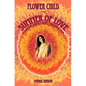 Flower Child in the Summer of Love: A spiritual seeker's sixties psychedelic saga - Paperback