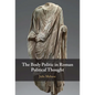 The Body Politic in Roman Political Thought - Hardcover