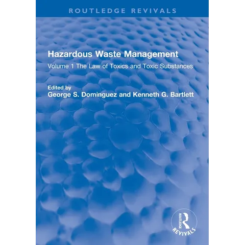 Hazardous Waste Management: Volume 1 The Law of Toxics and Toxic Substances - Paperback