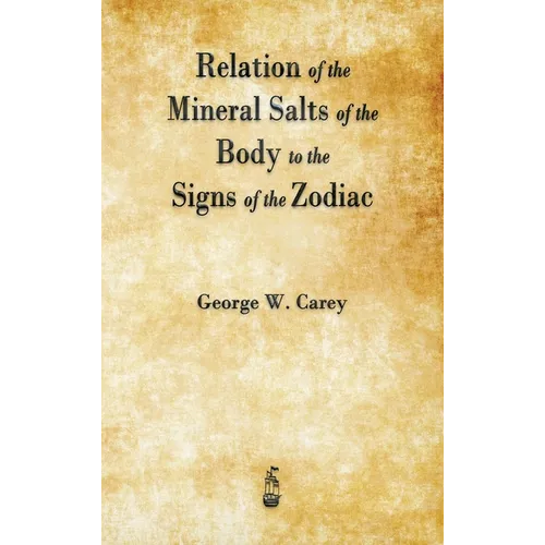 Relation of the Mineral Salts of the Body to the Signs of the Zodiac - Hardcover