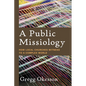 A Public Missiology: How Local Churches Witness to a Complex World - Paperback