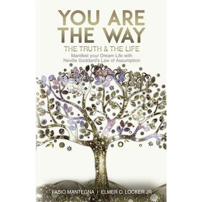 You are the Way: Manifest your Dream Life with Neville Goddard's Law of Assumption - Paperback