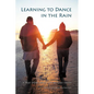 Learning to Dance in the Rain: A True Story about Life Beyond Death - Paperback