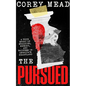The Pursued: A True Story of Stalking, Memory, and Madness in America's Heartland - Hardcover