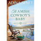 The Amish Cowboy's Baby: Montana Millers 2 Large Print - Paperback