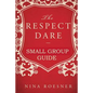 The Respect Dare: A Small Group Leader's Guide - Paperback