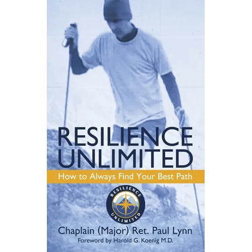 Resilience Unlimited: How to Always Find Your Best Path - Paperback