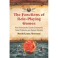 The Functions of Role-Playing Games: How Participants Create Community, Solve Problems and Explore Identity - Paperback