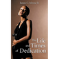 The Life and Times of Dedication - Paperback