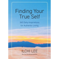 Finding Your True Self: 365 Daily Inspirations for Authentic Living - Paperback