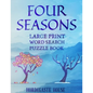 FOUR SEASONS Large Print Word Search Puzzle Book - Paperback
