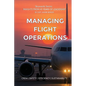 Managing Flight Operations: Crew Safety Efficiency Sustainability - Paperback