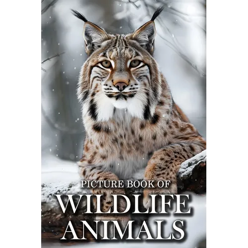 Wildlife Animals: Picture Books For Adults With Dementia And Alzheimers Patients - Beautiful Photos Of Wild Scenes with Animals - Paperback