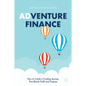 Adventure Finance: How to Create a Funding Journey That Blends Profit and Purpose - Hardcover